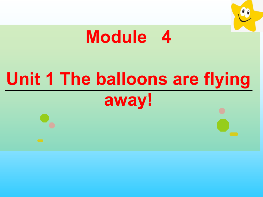 六年级英语下册课件-Module 4 Unit 1 The balloons are flying away226-外研版（三起）.ppt_第1页