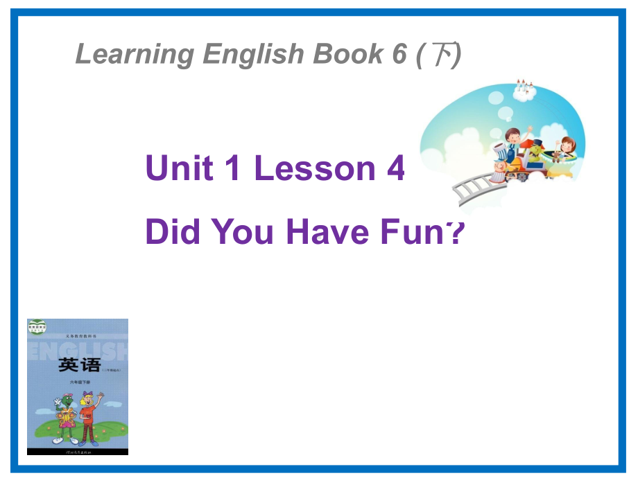 六年级英语下册课件-Lesson 4 Did You Have Fun（19）-冀教版.pptx_第1页