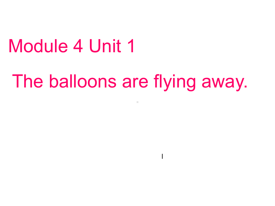 六年级英语下册课件-Module 4 Unit 1 The balloons are flying away267-外研版（三起）.ppt_第1页