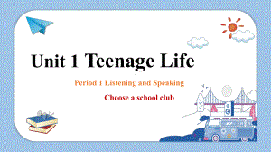 Unit 1 Teenage Life Listening and Speaking （ppt课件）(001)-2022新人教版（2019）《高中英语》必修第一册.pptx