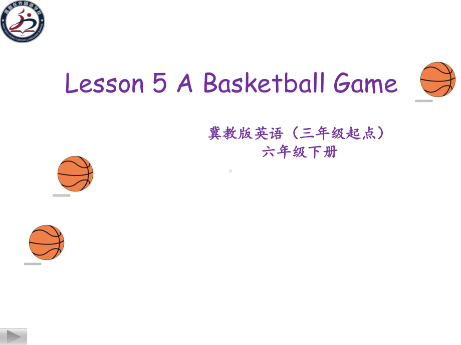 六年级英语下册课件-Lesson 5 A Basketball Game（5）-冀教版.ppt_第1页