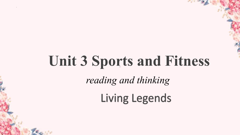 Unit 3 Sports and Fitness Reading and Thinking （ppt课件）-2022新人教版（2019）《高中英语》必修第一册.pptx_第1页