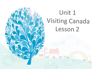 小学六年级下册英语Unit1 Visiting Canada Lesson 2 教学课件2.ppt