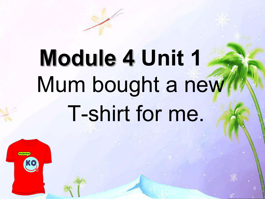 五年级英语上册课件-Module 4 Unit 1 Mum bought a new T-shirt for me.（2）-外研版（三起）.ppt_第1页