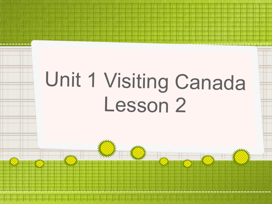 小学六年级下册英语Unit1 Visiting Canada Lesson 2 教学课件1.ppt_第1页