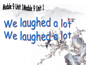 五年级英语下册课件-Module 9 Unit 1 We laughed a lot239-外研版（三起）.ppt