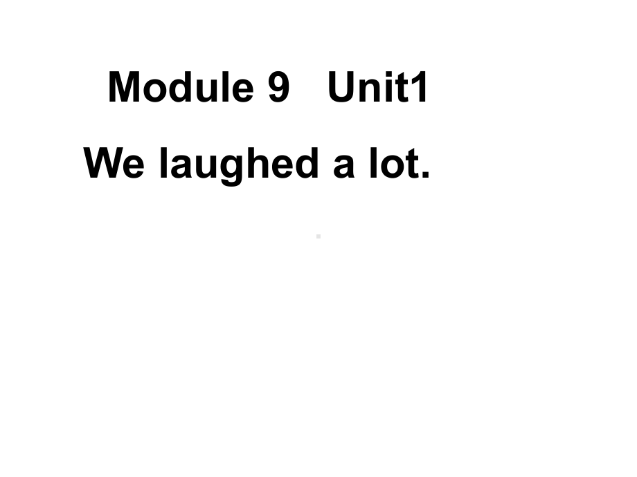 五年级英语下册课件-Module 9 Unit 1 We laughed a lot122-外研版（三起）.ppt_第2页