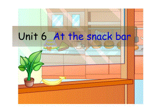 四年级上册英语课件－Unit6 At the snack bar 第三课时｜译林版（三起） (共11张PPT).ppt