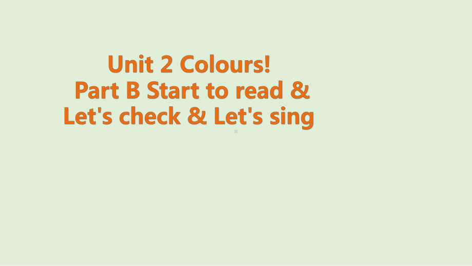 三年级上册英语教学课件 Unit 2 《Colours》第六课时 Part B Start to read & Let's check & Let's sing 人教PEP.pptx_第1页