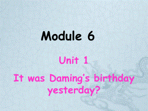 六年级英语下册课件-Module 6 Unit 1 It was Daming's birthday yesterday149-外研版(三起).ppt