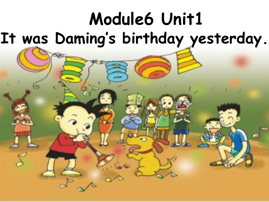 六年级英语下册课件-Module 6 Unit 1 It was Daming's birthday yesterday3-外研版(三起).pptx_第1页