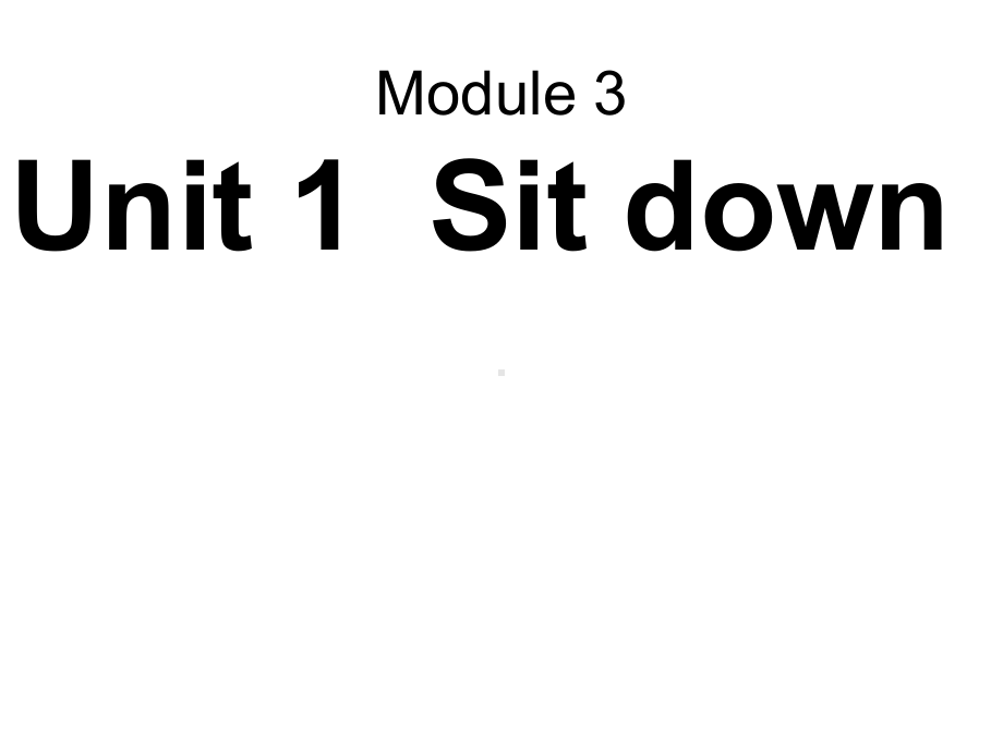 最新外研社版小学一年级上册英语Module 3《Unit 1 Sit down》课件.ppt（纯ppt,不包含音视频素材）_第1页