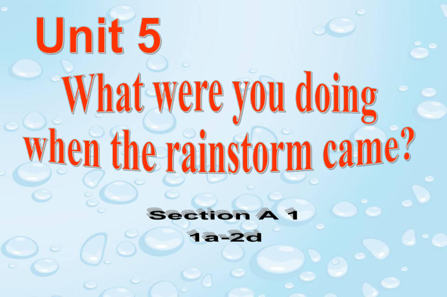 最新人教版八年级英语下册 Unit 5 What were you doing when the rainstorm came(Section A1)课件.ppt（纯ppt,不包含音视频素材）_第1页