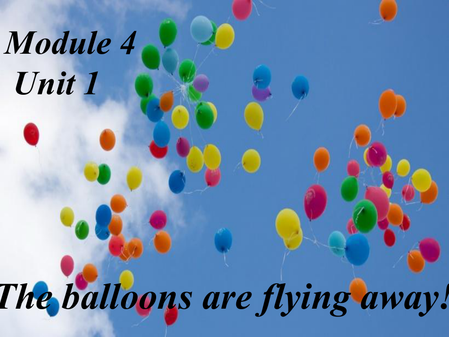 最新小学英语(外研版三起)六年级下册Module 4 Unit 1 The balloons are flying away 公开课课件.ppt_第1页