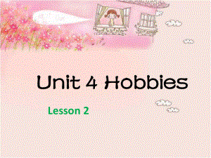 最新人教版新起点四年级英语上册Unit 4 Hobbies Lesson 2课件.ppt（纯ppt,不包含音视频素材）