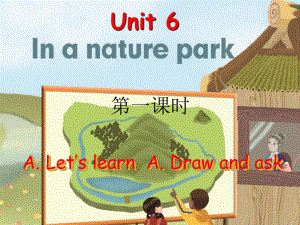 最新人教PEP版英语五年级上册Unit 6《In a nature park》(第一课时)课件.ppt（纯ppt,不包含音视频素材）