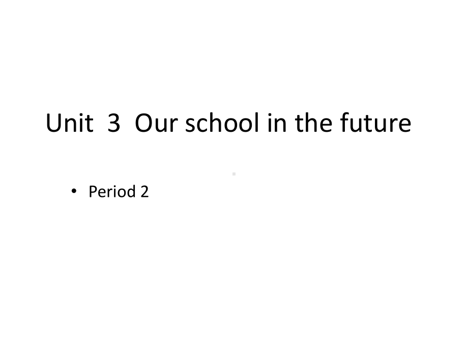 牛津上海版(深圳用)六年级下册英语Module 1 Unit3Our school in the futurePeriod 2课件.pptx（纯ppt,不包含音视频素材）_第1页