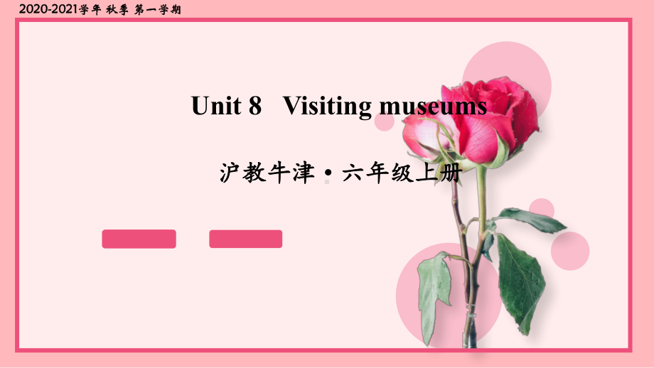 沪教牛津版六年级英语上册Unit 8 Visiting museums课件.ppt（纯ppt,不包含音视频素材）_第1页