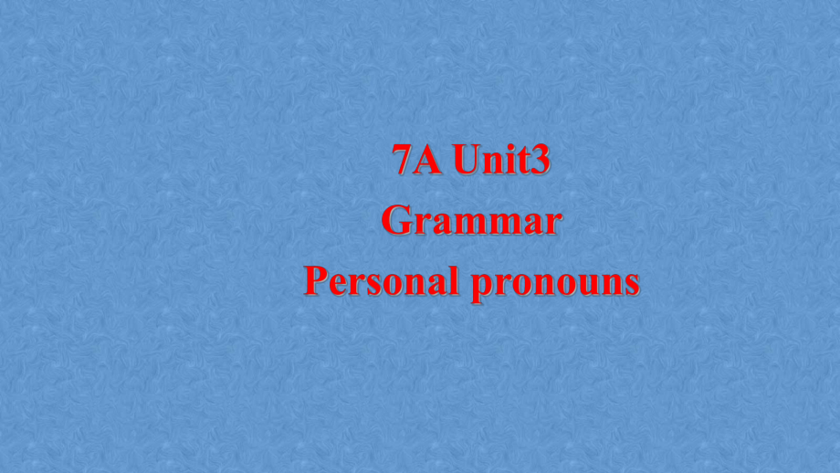 牛津译林版七年级英语上册7A Unit 3 Grammar课件.pptx（纯ppt,不包含音视频素材）_第1页