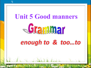 牛津英语 8BUnit 5 Grammar 课件.ppt（纯ppt,不包含音视频素材）