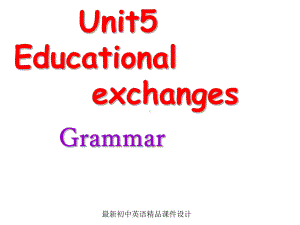 牛津深圳初中英语八年级英语上册 Unit 5 Educational exchanges Grammar课件 .ppt（纯ppt,不包含音视频素材）