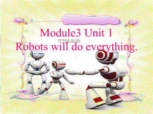 四年级英语下册课件-Module 3 Unit 1 Robots will do everying.（4）-外研版（三起）.ppt