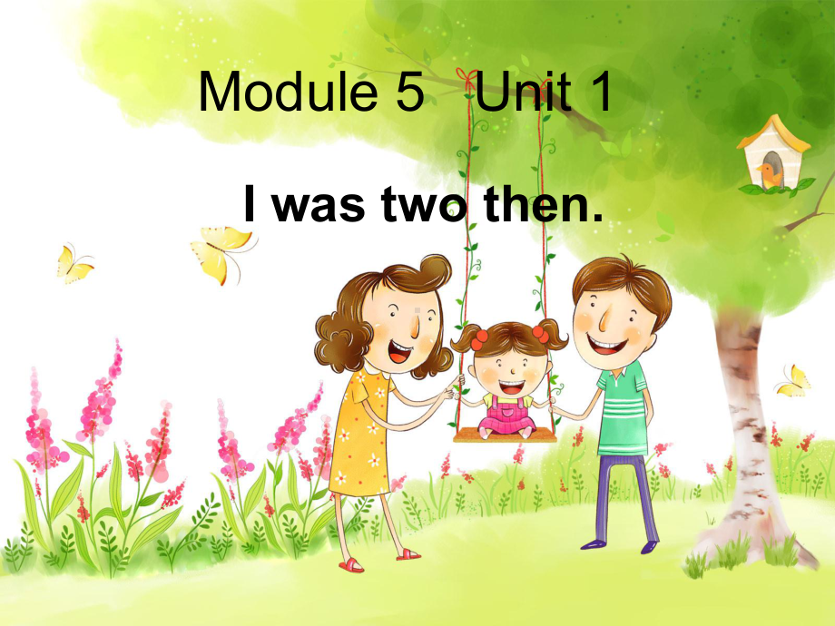 四年级英语下册课件-Module 5 Unit 1 I was two then.（19）-外研版（三起）.ppt_第1页