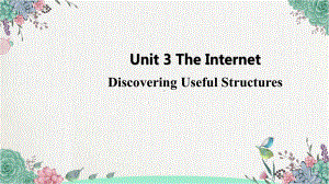 Unit3Period 4 Discovering Useful Structures （ppt课件）-2022新人教版（2019）《高中英语》必修第二册.pptx