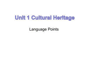 Unit 1 Cultural Heritage Language Points （ppt课件）-2022新人教版（2019）《高中英语》必修第二册.pptx