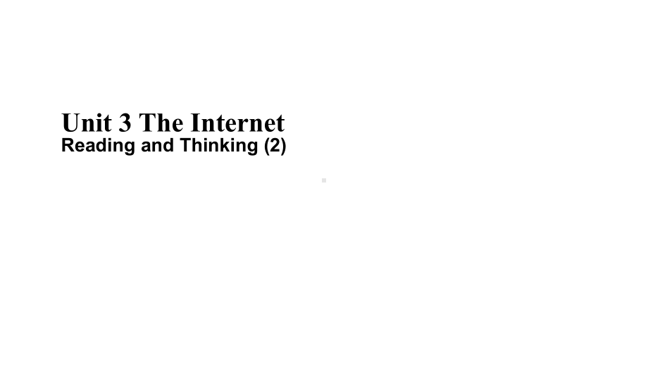 Unit3 The Internet Reading and Thinking(2)-（ppt课件）-2022新人教版（2019）《高中英语》必修第二册.pptx_第1页