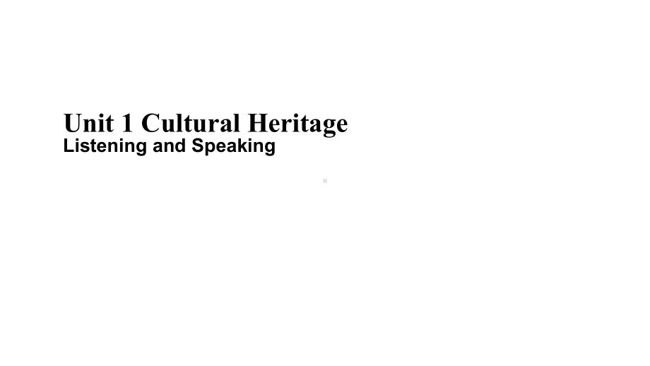 Unit1 Cultural HeritageListening and Speaking-（ppt课件）-2022新人教版（2019）《高中英语》必修第二册.pptx_第1页