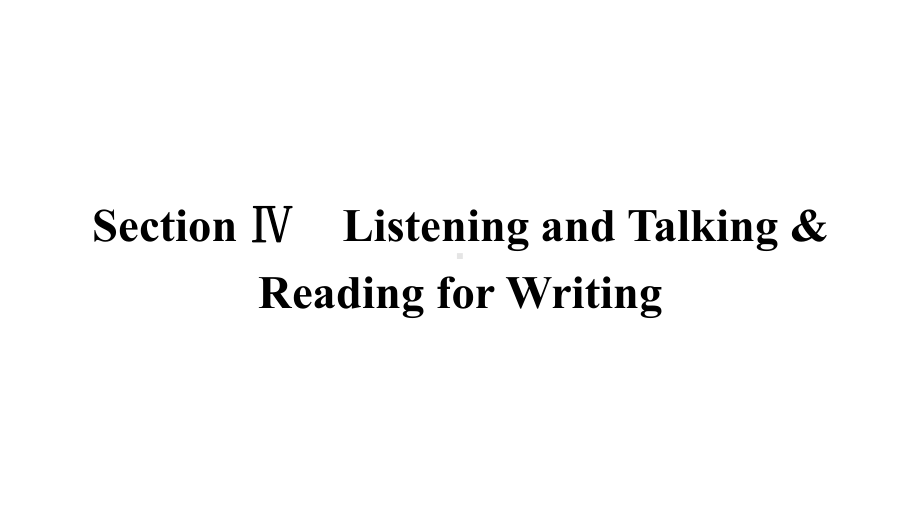 Unit 3 Section Ⅳ　Listening and Talking & Reading for Writing （ppt课件）-2022新人教版（2019）《高中英语》必修第二册.pptx_第2页