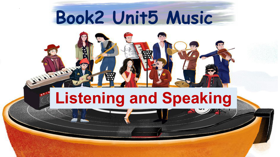 Unit5 Listening and Speaking （ppt课件）--2022新人教版（2019）《高中英语》必修第二册.pptx_第1页