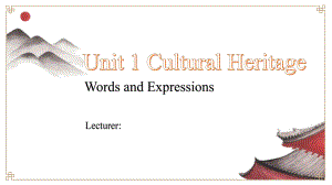 Unit 1 Cultural Heritage Words and expressions 单词（ppt课件）-2022新人教版（2019）《高中英语》必修第二册.pptx