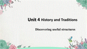 Unit 4 History and Traditions Period 4 Discovering Useful Structures （ppt课件）-2022新人教版（2019）《高中英语》必修第二册.pptx