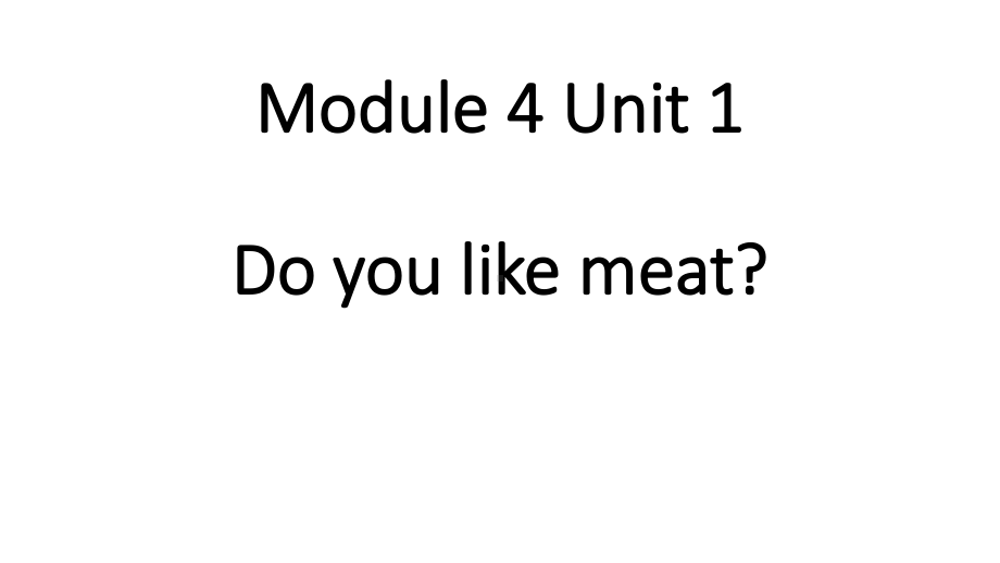 三年级英语下册课件-Module 4 Unit 1 Do you like meat（12）-外研版（三起）.ppt_第1页