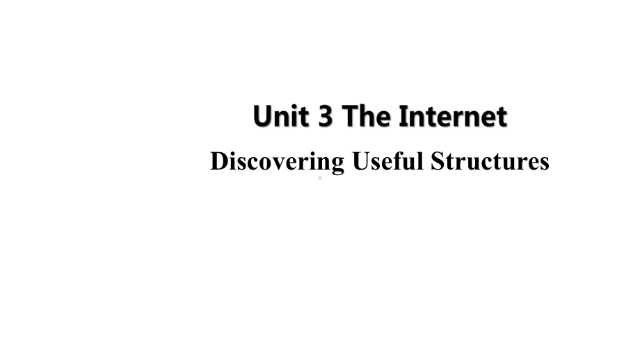 Unit 3 The Internet-Period 4 Discovering Useful Structures （ppt课件）-2022新人教版（2019）《高中英语》必修第二册.pptx_第1页