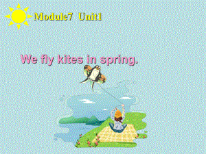 三年级英语下册课件-Module 7 Unit 1 We fly kites in spring.（13）-外研版（三起）.ppt