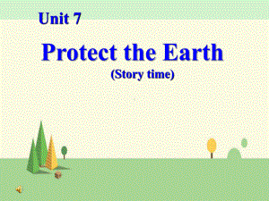 译林 英语六年级上册Unit 7 Protect the Earth课件.pptx（纯ppt,不包含音视频素材）