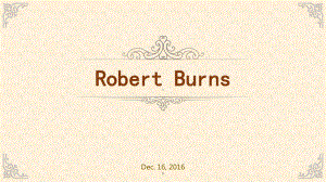 英国文学 Robert Burns 罗伯特伯恩斯作者及作品介绍课件.ppt