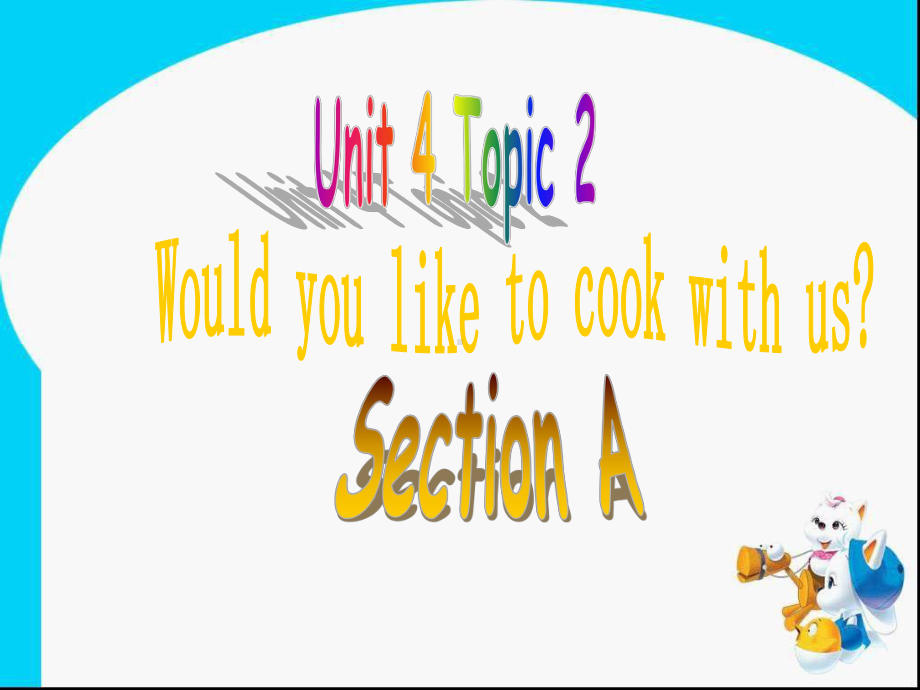 科普版七年级英语上册《Topic 2 Would you like to cook with usSection A》公开课课件-2.ppt（纯ppt,无音视频）_第2页