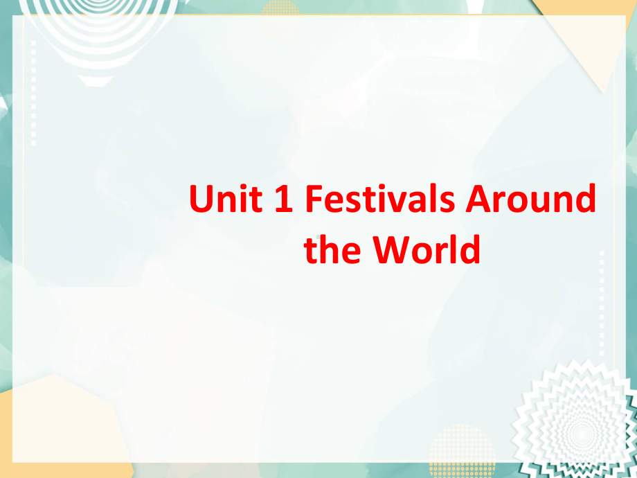 英语高中人教版必修3课件：Unit 1 Festivals Around the World.ppt（纯ppt,不包含音视频素材）_第1页