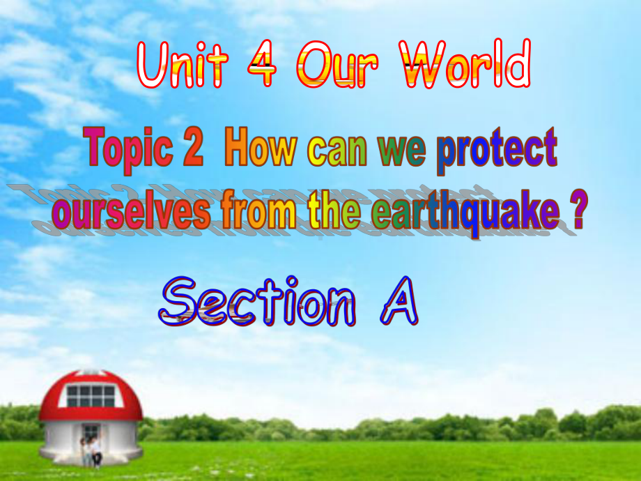 科普版八年级英语上册《2 Howcan we protect ourselves from the earthquakeSection A》优质课课件-11.ppt（纯ppt,无音视频）_第1页