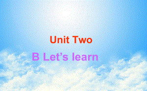 英语三年级上册Unit2 B Let’s learn课件.pptx（纯ppt,不包含音视频素材）