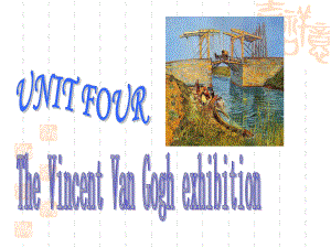 高二英语课件 the Vincent Van Gogh Exhibition.ppt