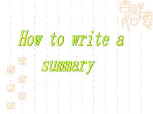 高三英语课件： How to write a summary.ppt