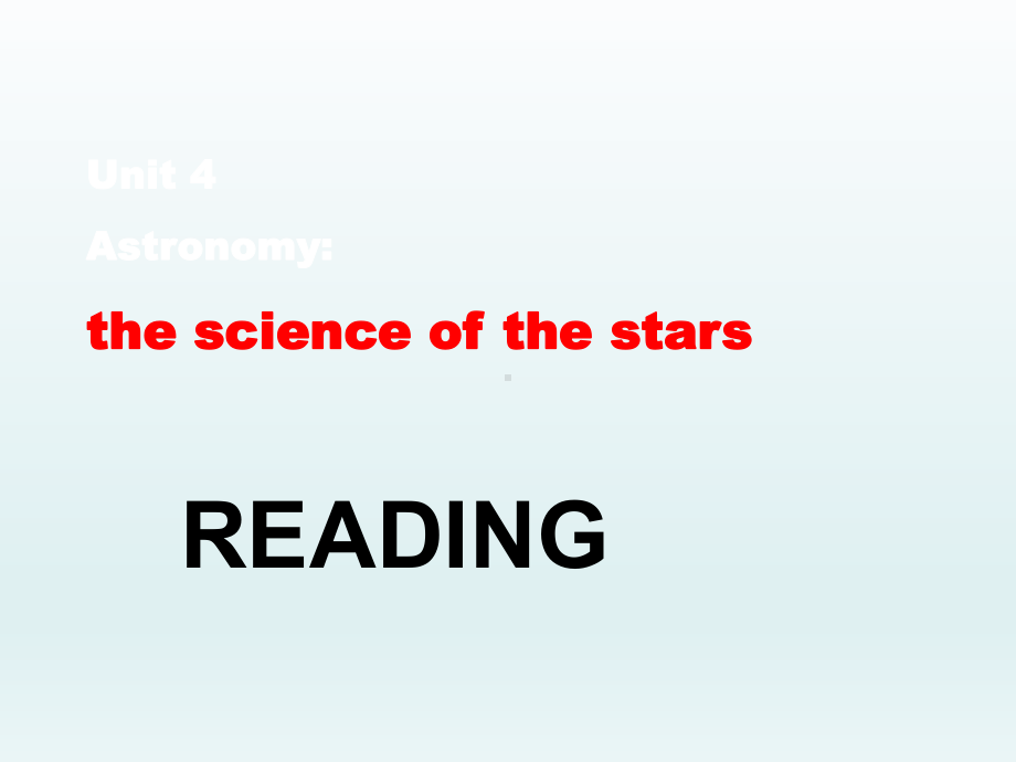 高中英语必修3 Unit4-Astronomy-the-science-of-the-stars-Warming-up-and-Pre reading-and-Reading课件.ppt（纯ppt,不包含音视频素材）_第1页