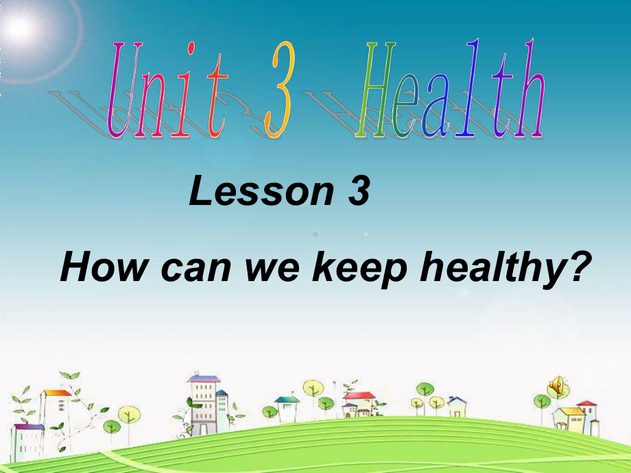 鲁科版英语五年级下册Unit 3《Lesson 3 How can we keep healthy》课件.ppt（纯ppt,不包含音视频素材）_第1页