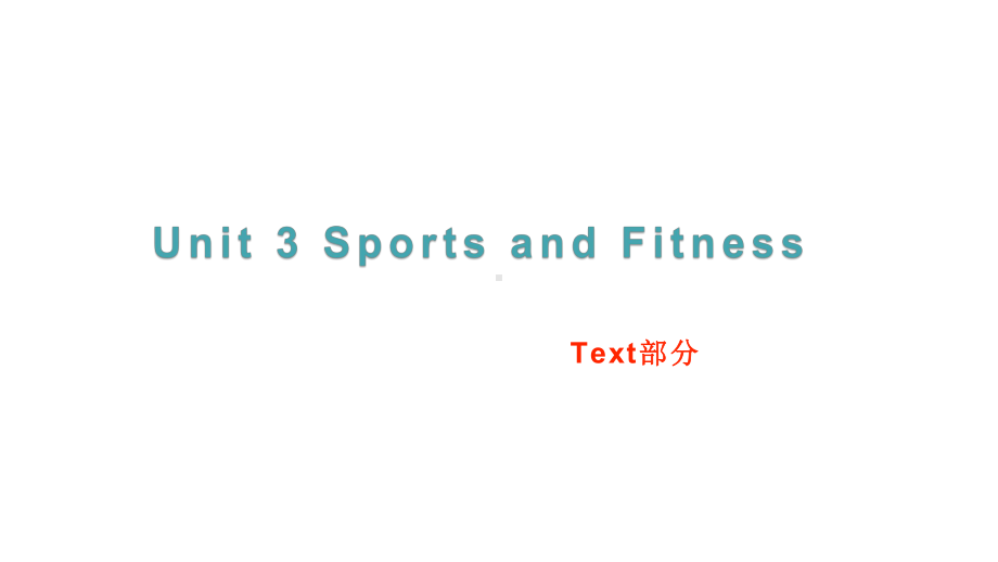 高中英语 新人教版必修一Unit 3 Sports and Fitness： Texts +Grammar课件.pptx（纯ppt,不包含音视频素材）_第1页