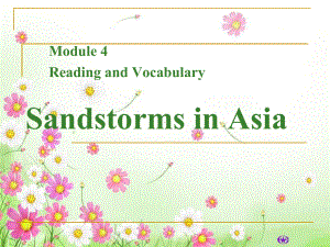 高二英语课件 必修三Module4-Sandstorms-in-Asia 外研社.ppt（纯ppt,不包含音视频素材）